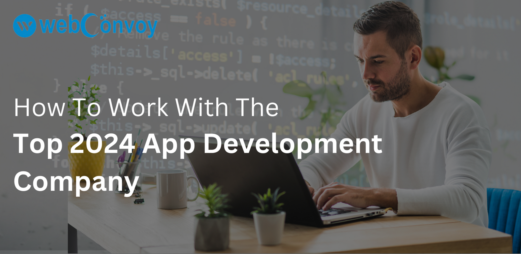 How to work with the top 2024 app development company